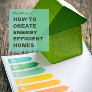 How to Create Energy Efficient Homes