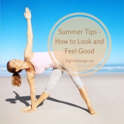 Summer Tips - How to Look and Feel Good