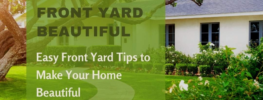Ways to Make Your Front Yard Beautiful