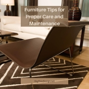 Furniture Tips for Proper Care & Maintenance