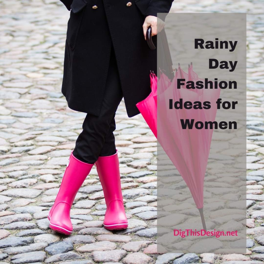 Rainy Day Fashion Ideas For Women Dig This Design