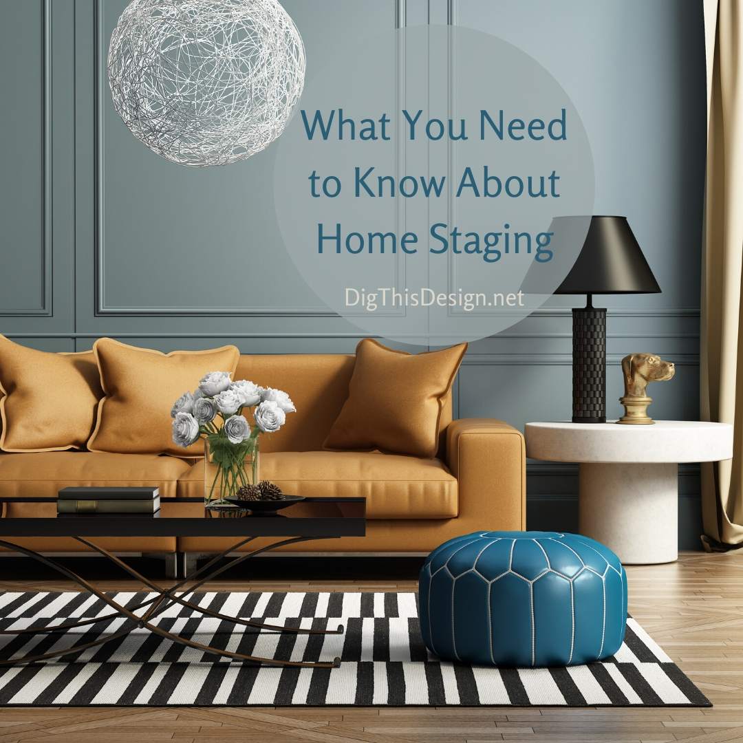 What You Need to Know About Home Staging