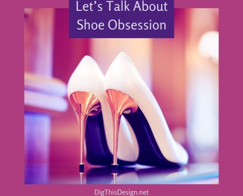 Let’s Talk About Shoe Obsession
