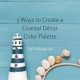 3 Ways to Create a Coastal Décor Color Palette
