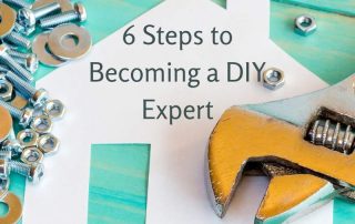 6 Steps to Becoming a DIY Expert