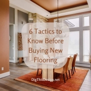 6 Tactics to Know Before Buying New Flooring