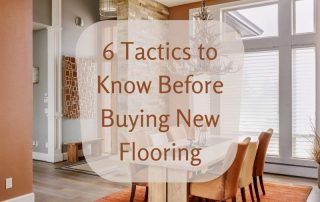 6 Tactics to Know Before Buying New Flooring
