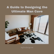A Guide to Designing the Ultimate Man Cave