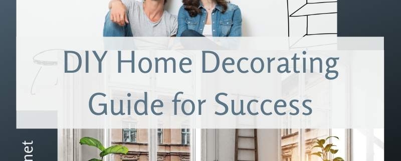 DIY Home Decorating Guide for Success