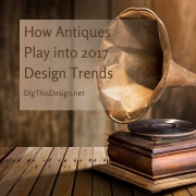 How Antiques Play into 2017 Design Trends