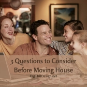 3 Questions to Consider Before Moving House
