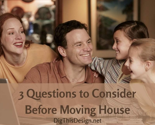 3 Questions to Consider Before Moving House