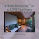 4 Home Decorating Tips to LOVE Your Home