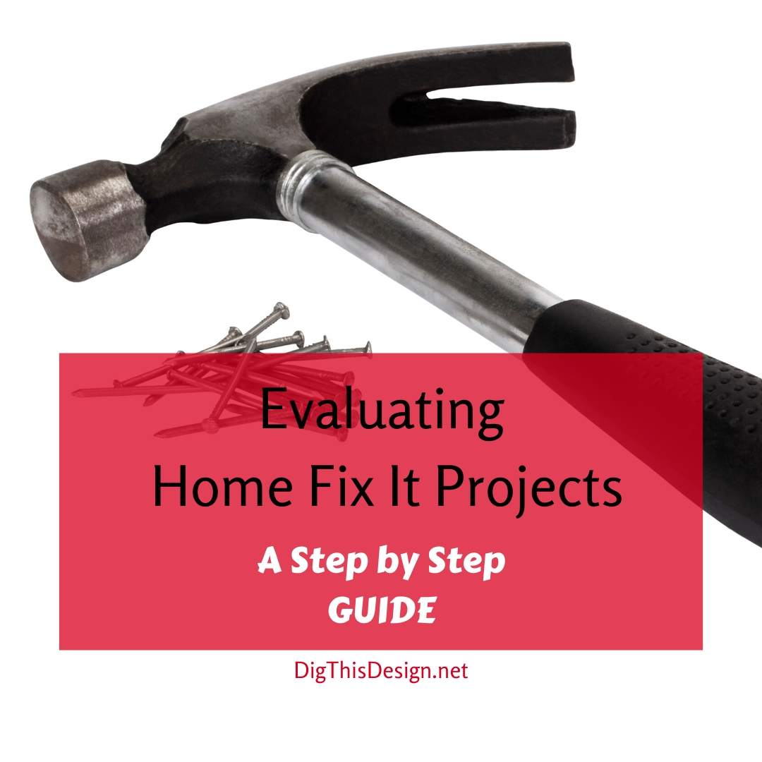 Evaluating Home Fix It Projects