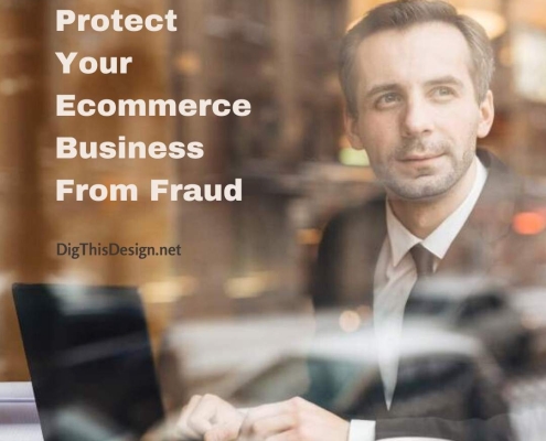 Protect Your Ecommerce Business From Fraud