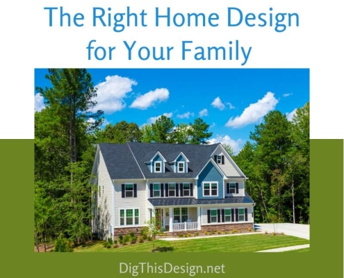 The Right Home Design for Your Family