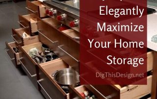 5 Tips to Elegantly Maximize Your Home Storage