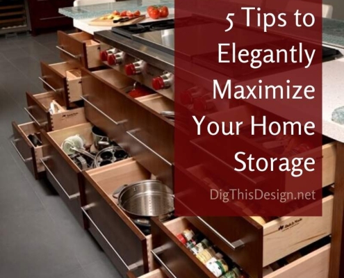 5 Tips to Elegantly Maximize Your Home Storage