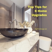 Top Tips for 6 Home Upgrades