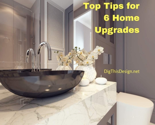 Top Tips for 6 Home Upgrades