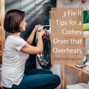 3 Fix-It Tips for an Overheating Clothes Dryer