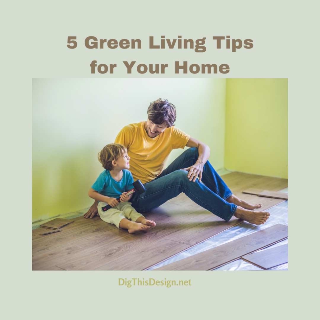 Green Living Starts At Home and Saves You Money Dig This Design