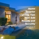 Home Exterior Lighting Tips That Add Beauty and Security