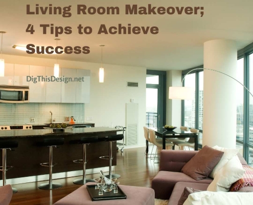 Living Room Makeover; 4 Tips to Achieve Success