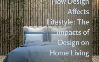 The Impacts of Design on Home Living