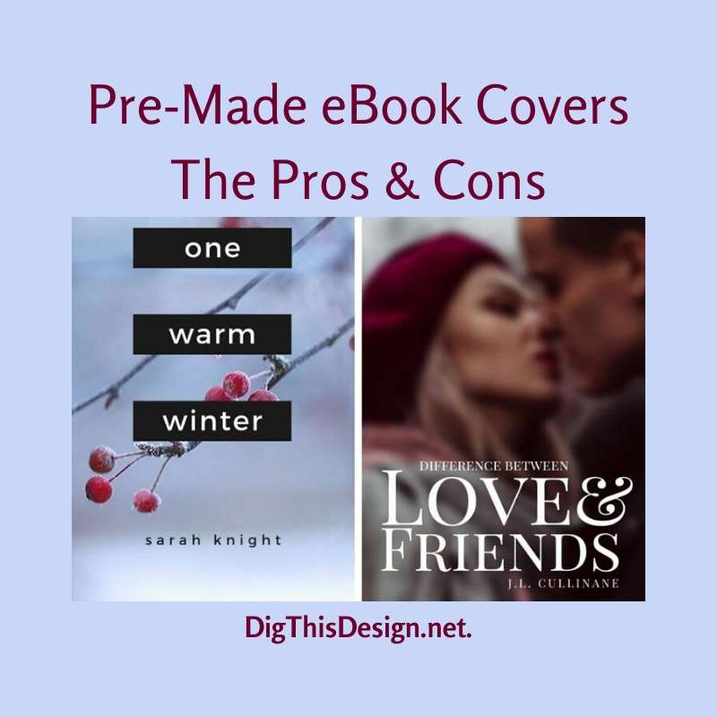 Pros Cons Of Pre Made Ebook Cover Design Dig This Design