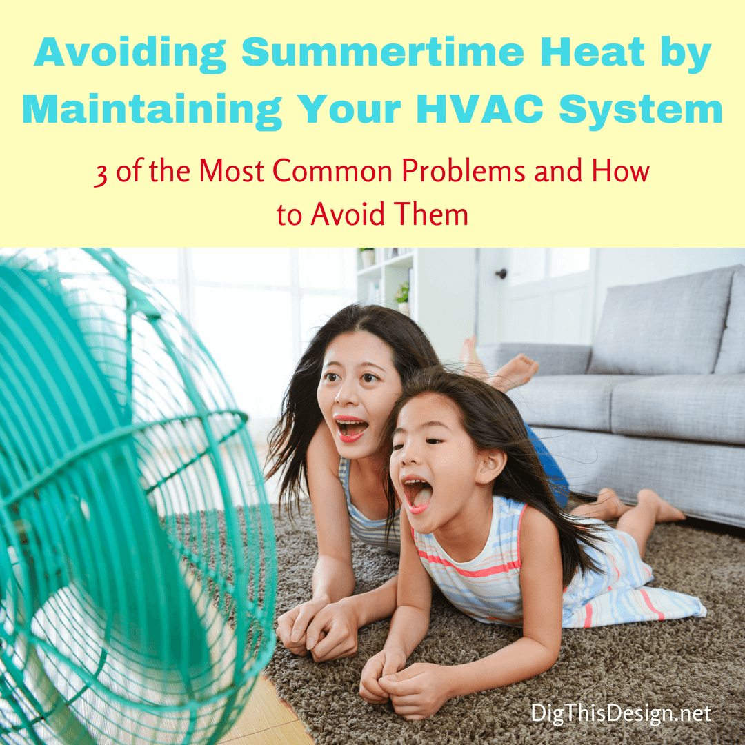 Avoiding Summertime Heat by Maintaining Your HVAC System (1)