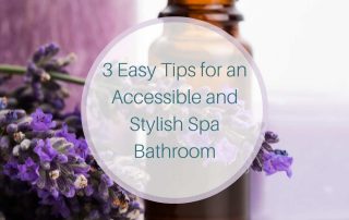 Easy tips for an accessible and stylish spa bathroom