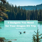 4 Gadgets You Need for Your Oregon RV Trip