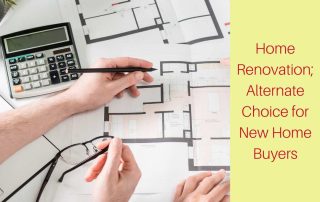 Home Renovation Alternate Choice for New Home Buyers