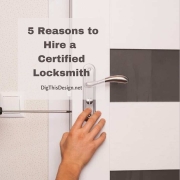 Reasons to Hire a Certified Locksmith