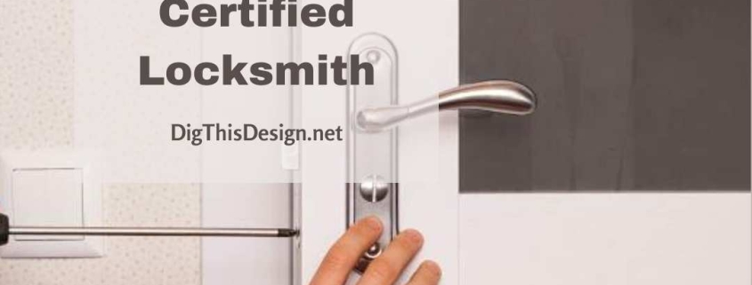 Reasons to Hire a Certified Locksmith