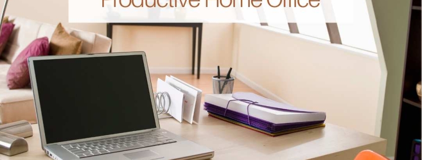 Tips for a More Productive Home Office