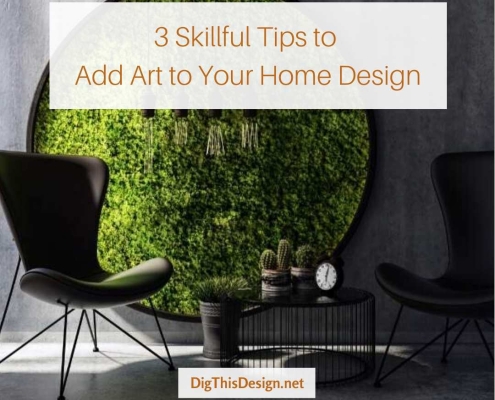 3 Skillful Tips to Add Art to Your Home Design
