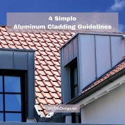4 Simple Aluminum Cladding Guidelines