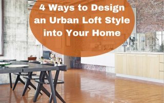 4 Ways to Design an Urban Loft Style into Your Home