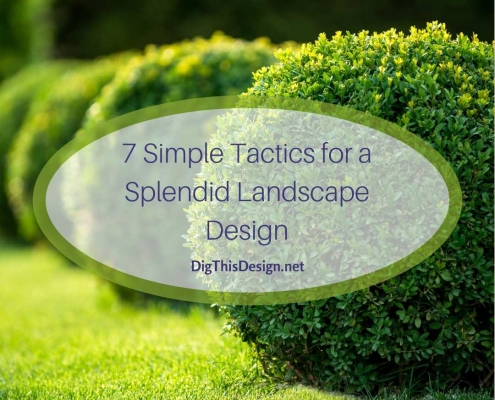 7 Simple Tactics for a Splendid Landscape Design