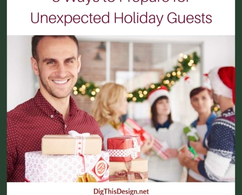 3 Ways to Prepare for Unexpected Holiday Guests