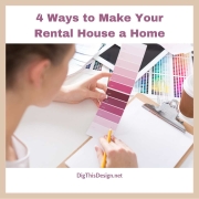 4 Ways to Make Your Rental House a Home