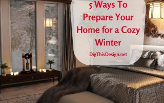 5 Ways To Prepare Your Home for a Cozy Winter