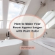 How to Make Your Room Appear Larger with Paint Color