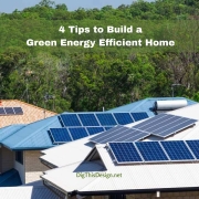 4 Tips to Build a Green Energy Efficient Home