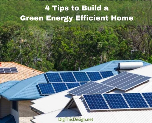 4 Tips to Build a Green Energy Efficient Home