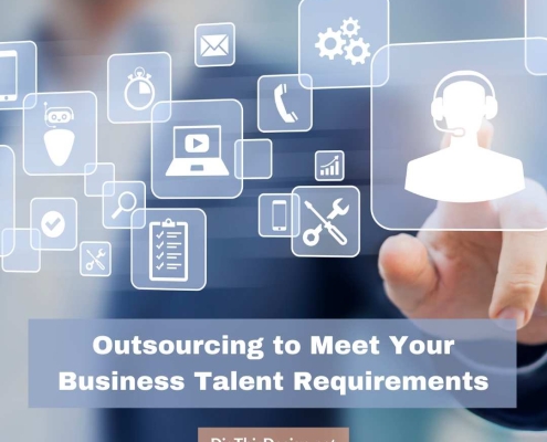 Outsourcing to Meet Your Business Talent Requirements