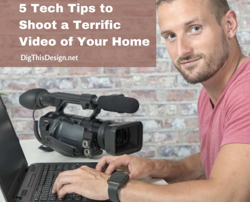 5 Tech Tips to Shoot a Terrific Video of Your Home