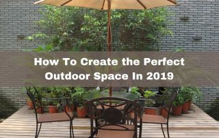 The Perfect Outdoor Space In 2019